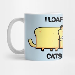 I Loaf Cat - Cat Lover - Funny Mug